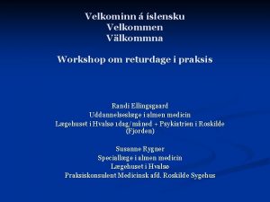 Velkominn slensku Velkommen Vlkommna Workshop om returdage i