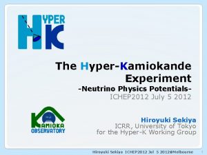 The HyperKamiokande Experiment Neutrino Physics Potentials ICHEP 2012