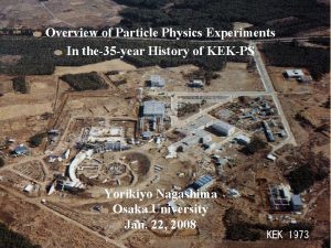 Overview of Particle Physics Experiments In the35 year