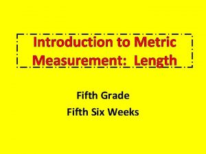 Introduction to Metric Measurement Length Fifth Grade Fifth