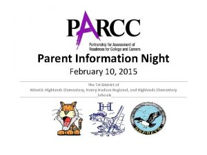 Parent Information Night February 10 2015 The TriDistrict