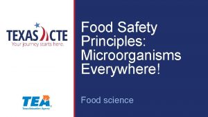 Food Safety Principles Microorganisms Everywhere Food science Copyright