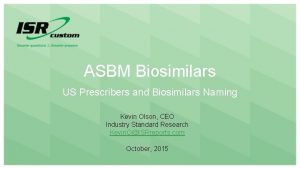 ASBM Biosimilars US Prescribers and Biosimilars Naming Kevin