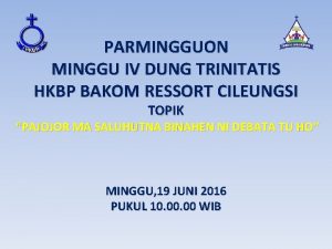 PARMINGGUON MINGGU IV DUNG TRINITATIS HKBP BAKOM RESSORT