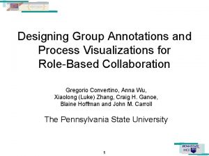 Designing Group Annotations and Process Visualizations for RoleBased