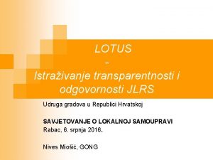 LOTUS Istraivanje transparentnosti i odgovornosti JLRS Udruga gradova