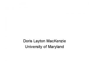 Doris Layton Mac Kenzie University of Maryland Changing