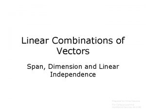 Linear Combinations of Vectors Span Dimension and Linear