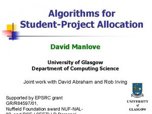 Algorithms for StudentProject Allocation David Manlove University of