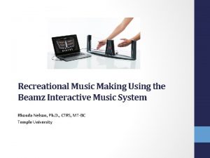 Recreational Music Making Using the Beamz Interactive Music