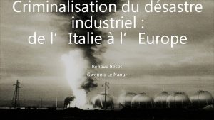 Criminalisation du dsastre industriel de lItalie lEurope Renaud