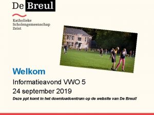 Welkom Informatieavond VWO 5 24 september 2019 Deze