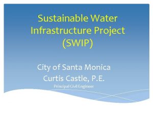 Sustainable Water Infrastructure Project SWIP City of Santa
