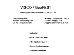 VISCO Geo FEST Geophysical Finite Element Simulation Tool