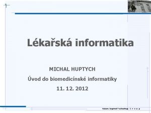 Lkask informatika MICHAL HUPTYCH vod do biomedicnsk informatiky