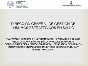 DIRECCION GENERAL DE GESTION DE INSUMOS ESTRATEGICOS EN