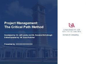 Project Management The Critical Path Method Developed by