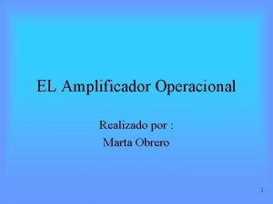 EL Amplificador Operacional Realizado por Marta Obrero 1