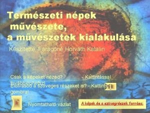 Termszeti npek mvszete a mvszetek kialakulsa Ksztette Faragn