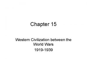 Chapter 15 Western Civilization between the World Wars