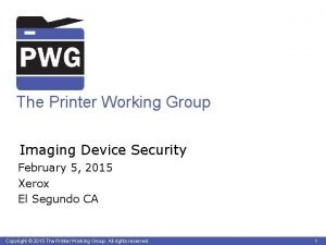 The Printer Working Group Imaging Device Security February