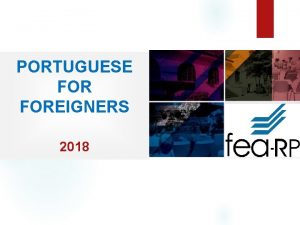 PORTUGUESE FOREIGNERS 2018 Bemvindo FEARP is offering to