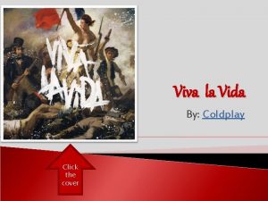 Viva la Vida By Coldplay Click the cover