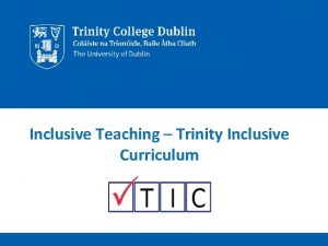 Inclusive Teaching Trinity Inclusive Curriculum Is there a