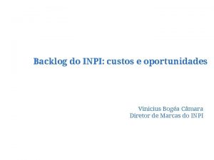 Backlog do INPI custos e oportunidades Vinicius Boga