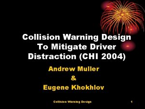 Collision Warning Design To Mitigate Driver Distraction CHI