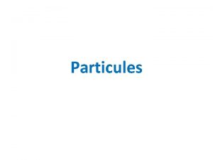 Particules FERMIONS quarks et leptons et les antiparticules