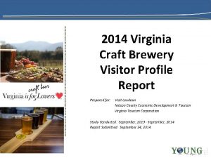 2014 Virginia Craft Brewery Visitor Profile Report Prepared
