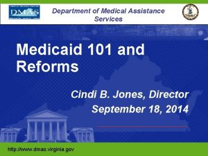 Department of Medical Assistance Services Medicaid 101 and