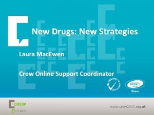 New Drugs New Strategies Laura Mac Ewen Crew