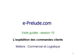 ePrelude com Visite guide session 10 Lexpdition des