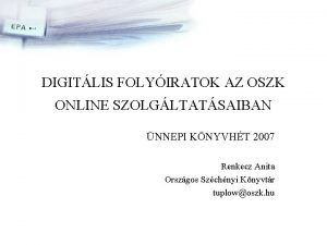 DIGITLIS FOLYIRATOK AZ OSZK ONLINE SZOLGLTATSAIBAN NNEPI KNYVHT