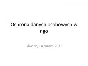 Ochrona danych osobowych w ngo Gliwice 14 marca
