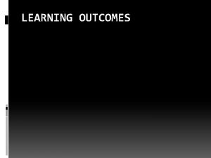 LEARNING OUTCOMES AimsObjectives You will be able to