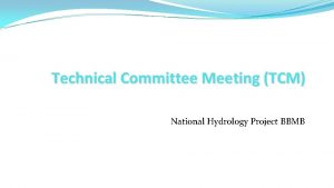 Technical Committee Meeting TCM National Hydrology Project BBMB