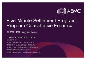 FiveMinute Settlement Program Program Consultative Forum 4 AEMO