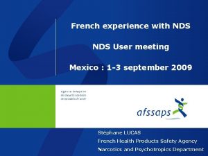 French experience with NDS User meeting Mexico 1
