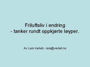 Friluftsliv i endring tanker rundt oppkjrte lyper Av