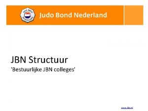 JBN Structuur Bestuurlijke JBN colleges www jbn nl