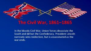 The Civil War 1861 1865 In the bloody