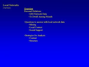 Local Networks Overview Personal Relations GSS Network Data