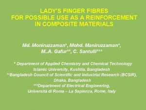 LADYS FINGER FIBRES FOR POSSIBLE USE AS A