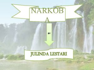 NARKOB A BY JULINDA LESTARI PENGERTIAN MACAM MACAM