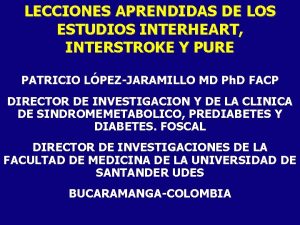 LECCIONES APRENDIDAS DE LOS ESTUDIOS INTERHEART INTERSTROKE Y