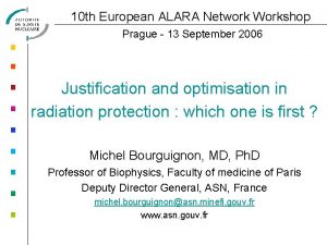 10 th European ALARA Network Workshop Prague 13