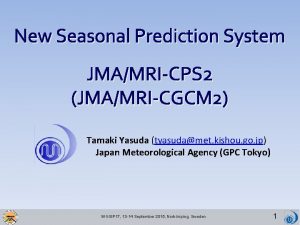 New Seasonal Prediction System JMAMRICPS 2 JMAMRICGCM 2